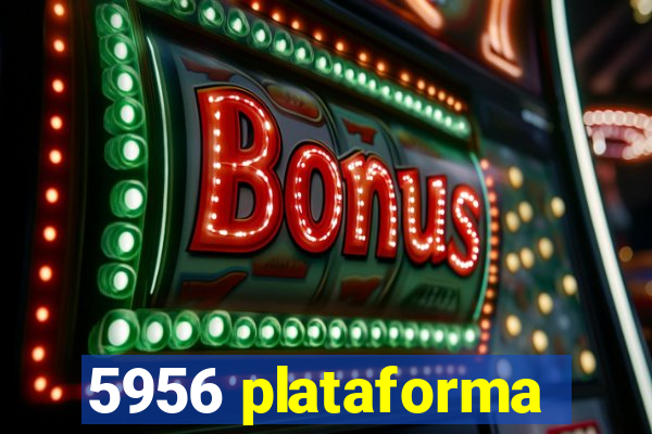 5956 plataforma